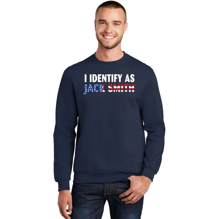 I Identify As Jack Smith Tall Sweatshirt