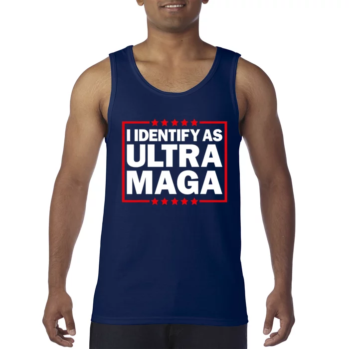 I Identify As Ultra MAGA, Ultra MAGA And Proud 4th Of July Tank Top