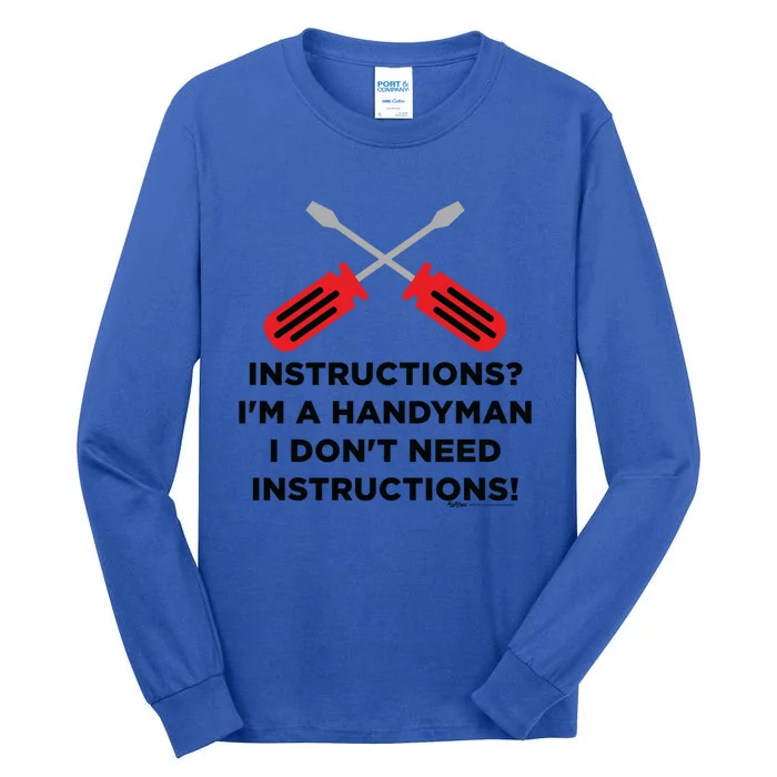 Instructions? Im A Handy I Dont Need Instructions! Meaningful Gift Tall Long Sleeve T-Shirt