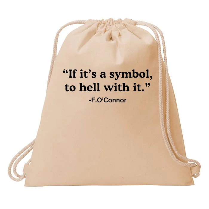 If ItS A Symbol To Hell With It Drawstring Bag