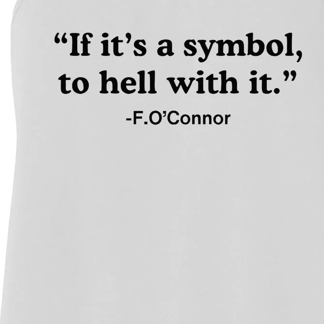 If ItS A Symbol To Hell With It Women's Racerback Tank