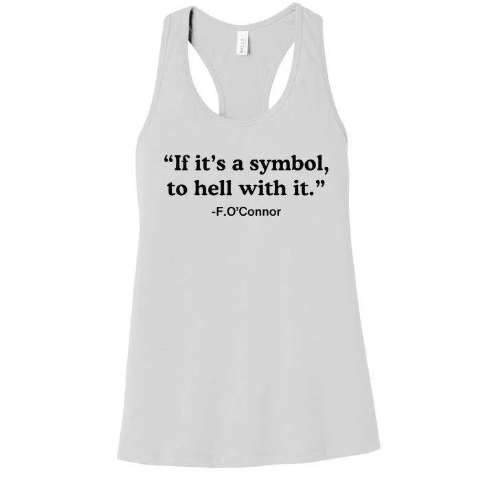 If ItS A Symbol To Hell With It Women's Racerback Tank