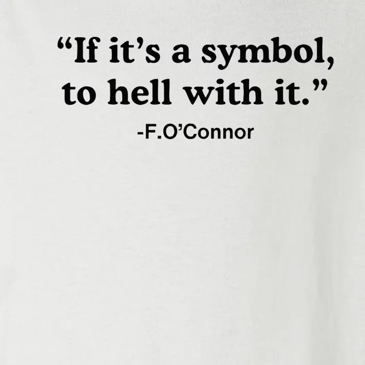 If ItS A Symbol To Hell With It Toddler Long Sleeve Shirt