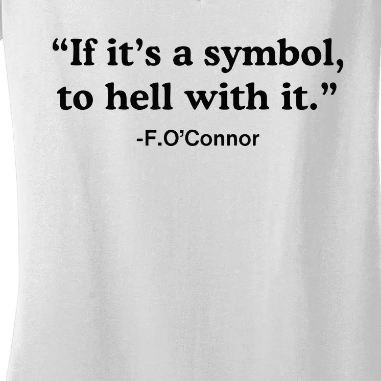 If ItS A Symbol To Hell With It Women's V-Neck T-Shirt