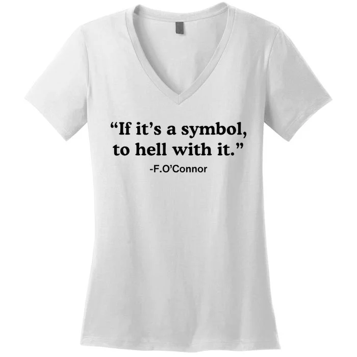 If ItS A Symbol To Hell With It Women's V-Neck T-Shirt