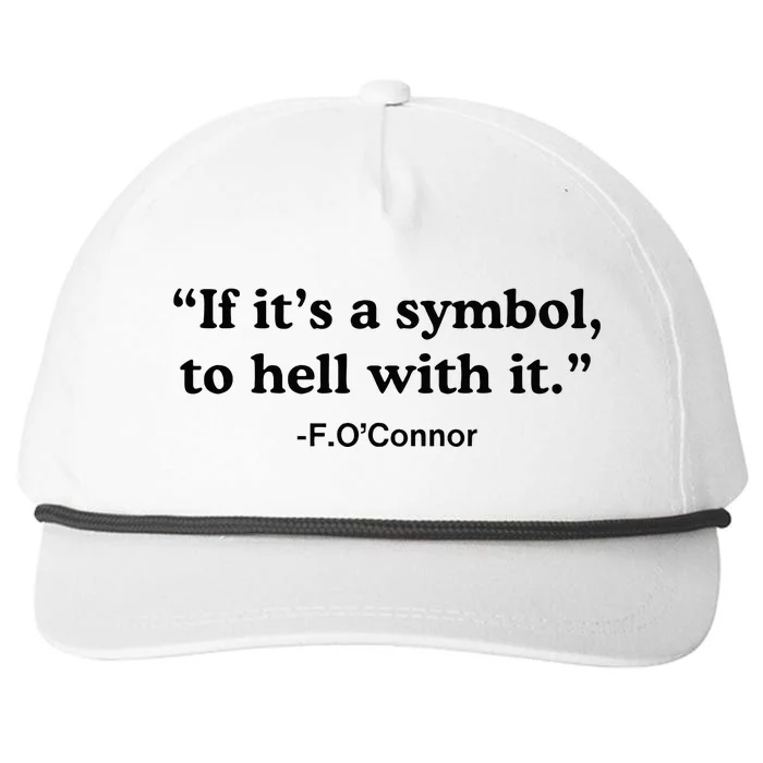 If ItS A Symbol To Hell With It Snapback Five-Panel Rope Hat