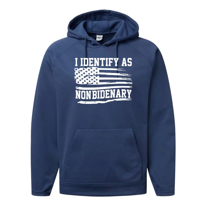 I Identify As Non Bidenary Anti Joe Biden Performance Fleece Hoodie