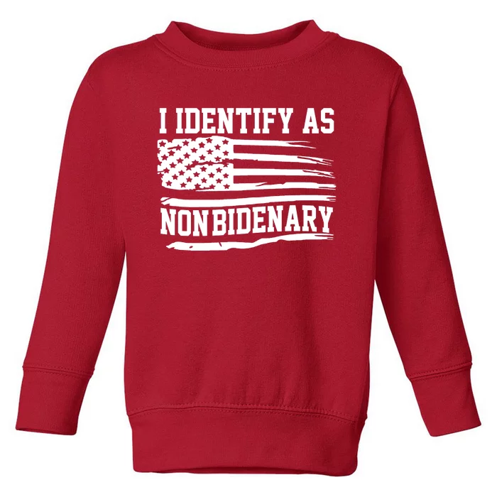 I Identify As Non Bidenary Anti Joe Biden Toddler Sweatshirt