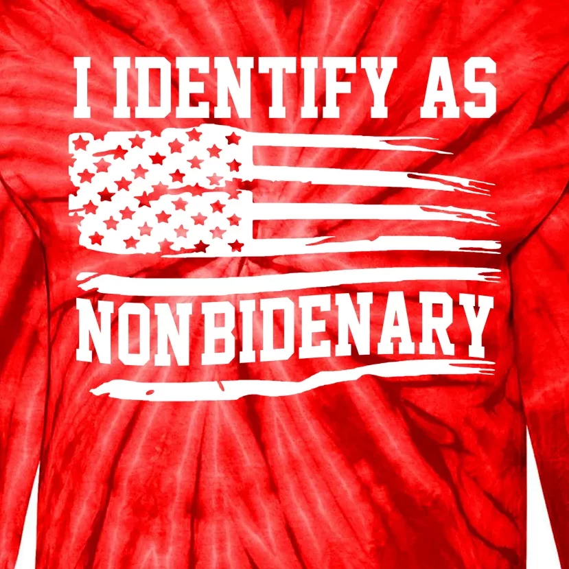 I Identify As Non Bidenary Anti Joe Biden Tie-Dye Long Sleeve Shirt