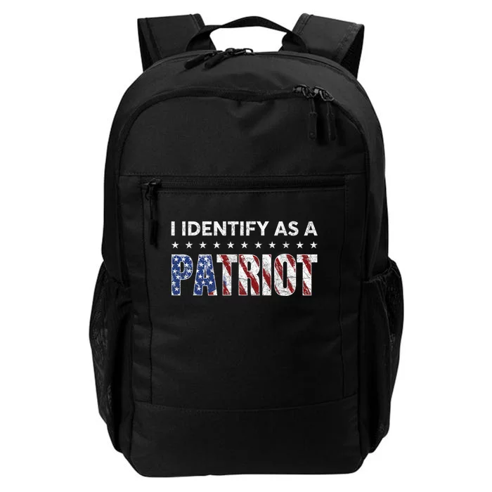 I Identify As A Patriot American Flag Patriotism Patriotic Daily Commute Backpack