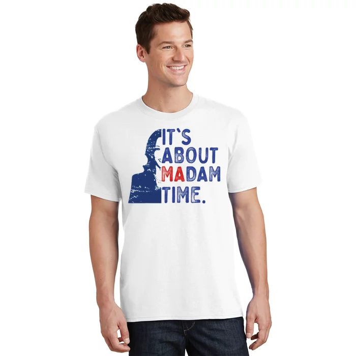 ItS Is About Madam Time Election 2024 Harris Funny T-Shirt