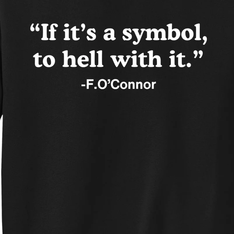 If ItS A Symbol To Hell With It Sweatshirt