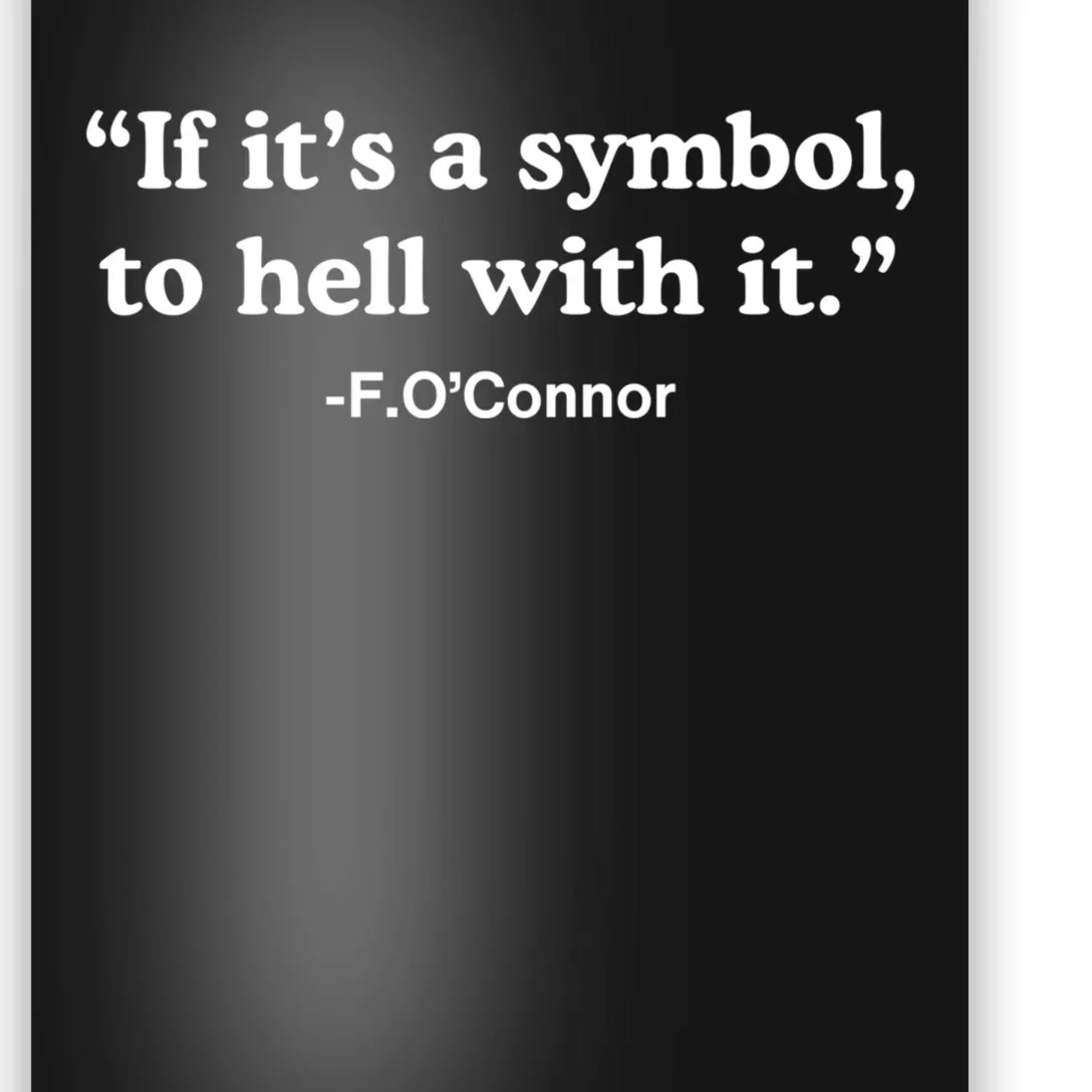 If ItS A Symbol To Hell With It Poster