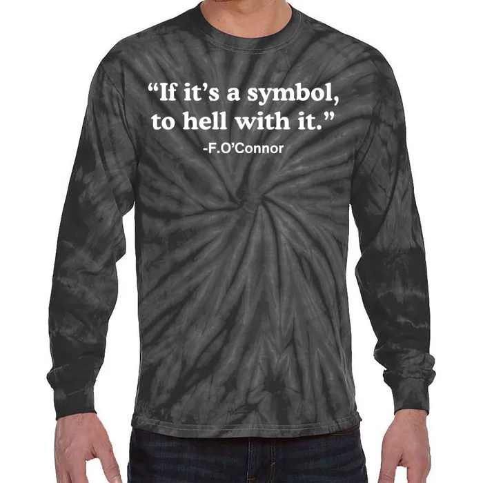 If ItS A Symbol To Hell With It Tie-Dye Long Sleeve Shirt