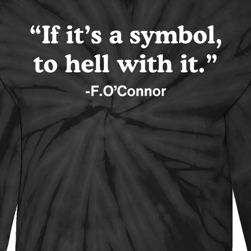 If ItS A Symbol To Hell With It Tie-Dye Long Sleeve Shirt