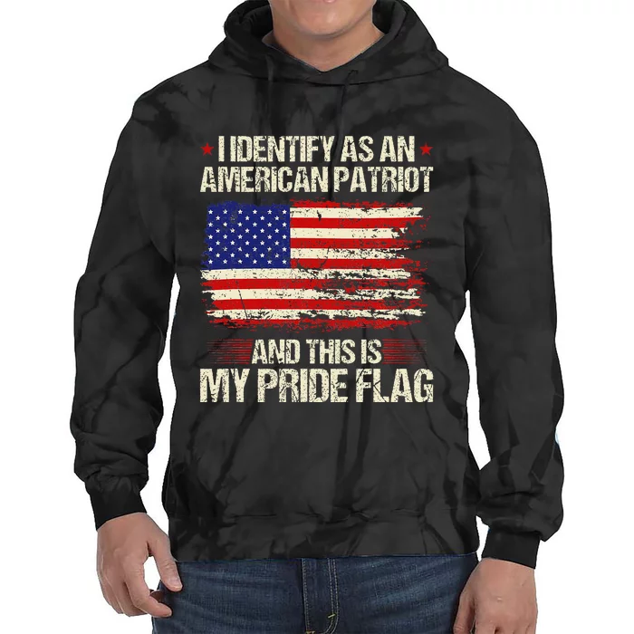 I Identify As An American Patriot This Is My Pride Flag Tie Dye Hoodie