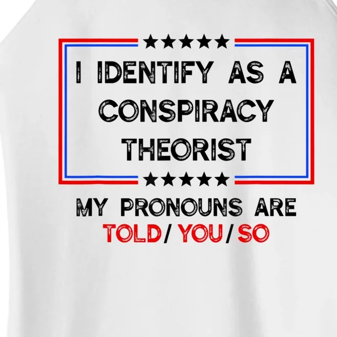 I Identify As A Conspiracy Theorist Pronouns Are Told You So Women’s Perfect Tri Rocker Tank