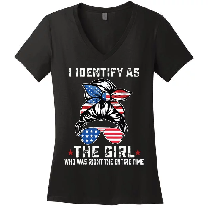 I Identify As The Girl Who Was Right The Entire Time Women's V-Neck T-Shirt