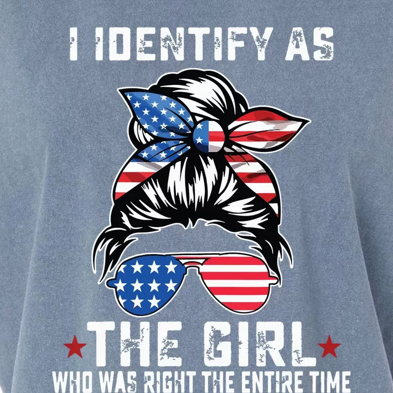 I Identify As The Girl Who Was Right The Entire Time Garment-Dyed Women's Muscle Tee