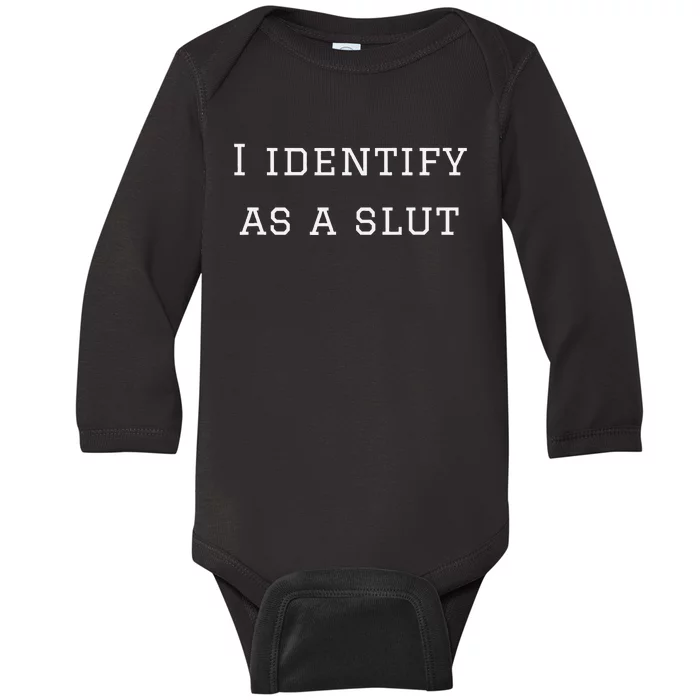 I Identify As A Slut Baby Long Sleeve Bodysuit