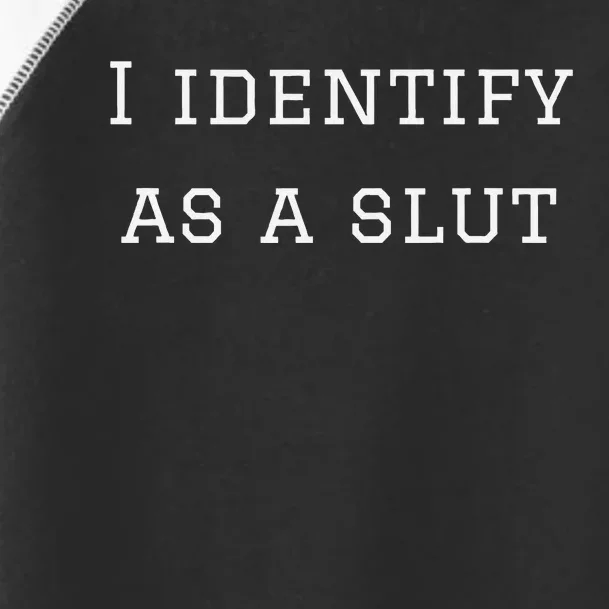 I Identify As A Slut Toddler Fine Jersey T-Shirt