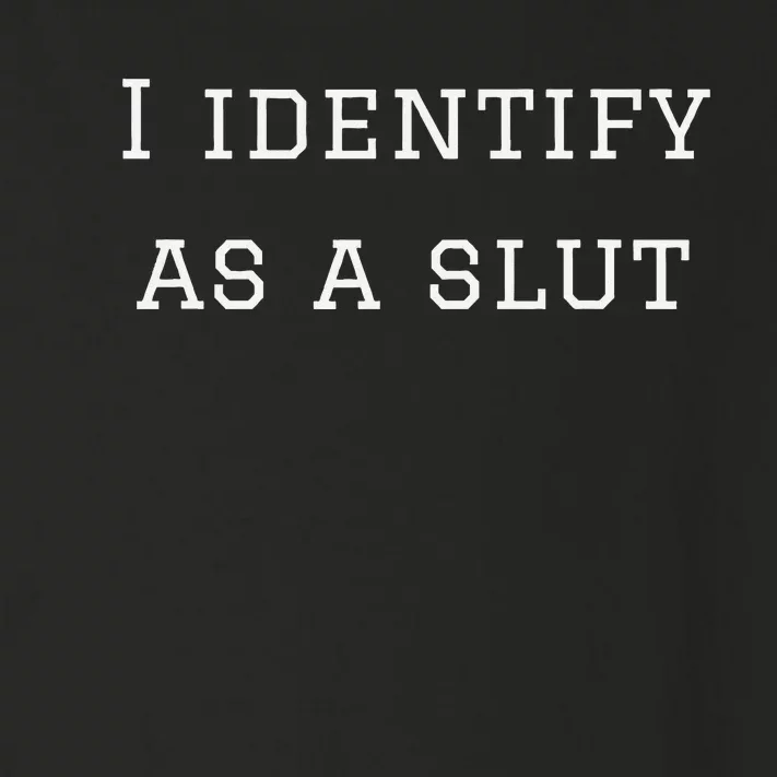 I Identify As A Slut Toddler Long Sleeve Shirt