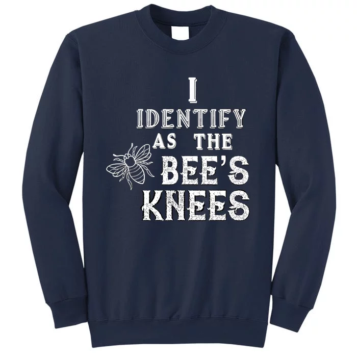 I Identify As The Bee's Knees Funny Positive Vibes Pronoun Sweatshirt