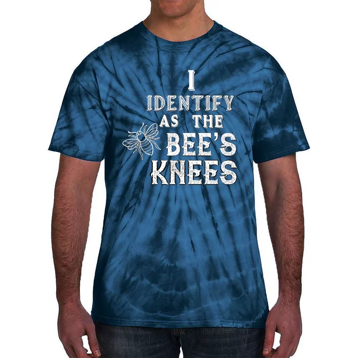 I Identify As The Bee's Knees Funny Positive Vibes Pronoun Tie-Dye T-Shirt