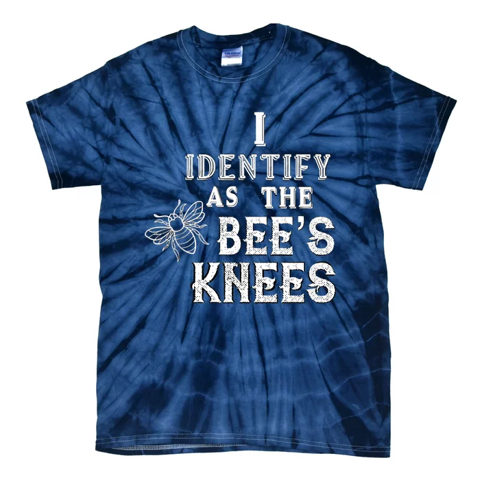 I Identify As The Bee's Knees Funny Positive Vibes Pronoun Tie-Dye T-Shirt