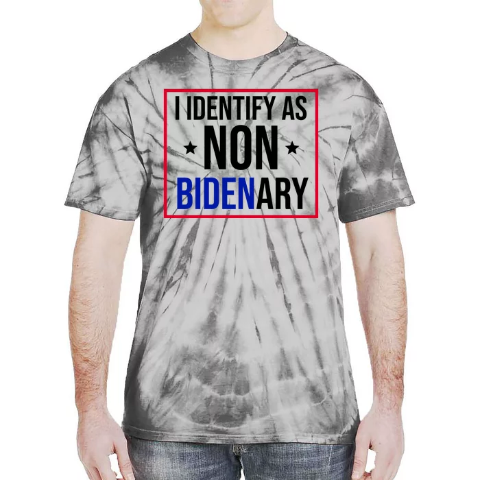 I Identify As Non Bidenary Anti Biden Funny Tie-Dye T-Shirt