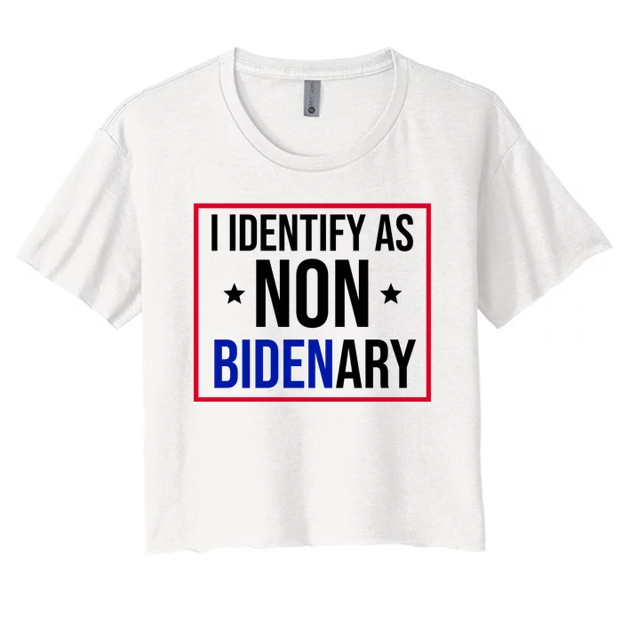 I Identify As Non Bidenary Anti Biden Funny Women's Crop Top Tee