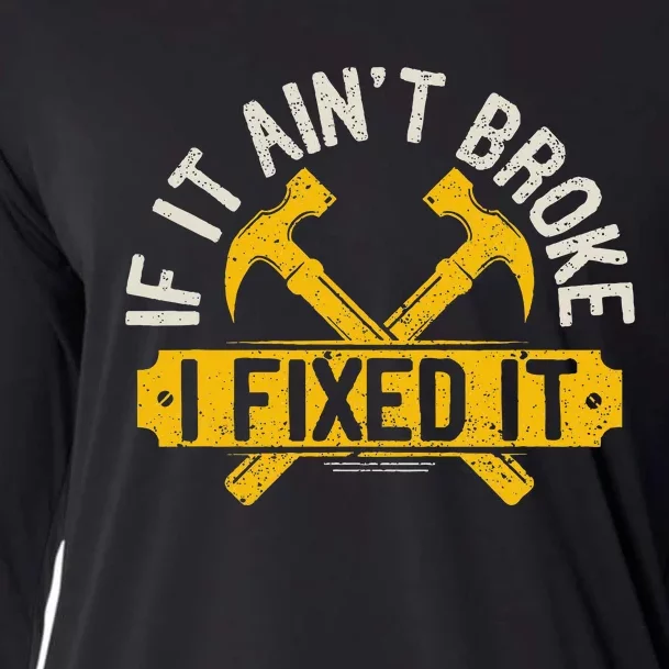 If It Ain't Broke I Fixed It Handyman Repairman Work Laborer Cooling Performance Long Sleeve Crew