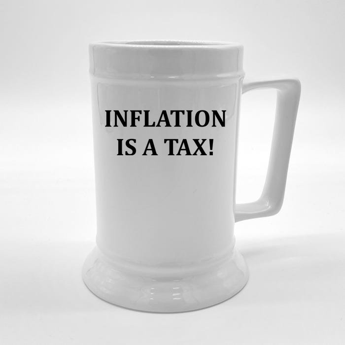 Inflation Is A Tax Front & Back Beer Stein