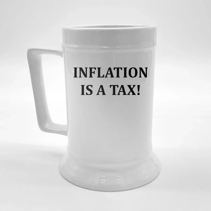 Inflation Is A Tax Front & Back Beer Stein