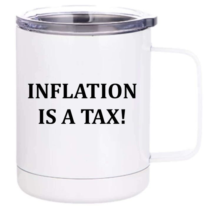 Inflation Is A Tax Front & Back 12oz Stainless Steel Tumbler Cup