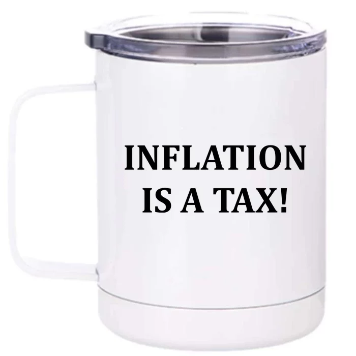 Inflation Is A Tax Front & Back 12oz Stainless Steel Tumbler Cup