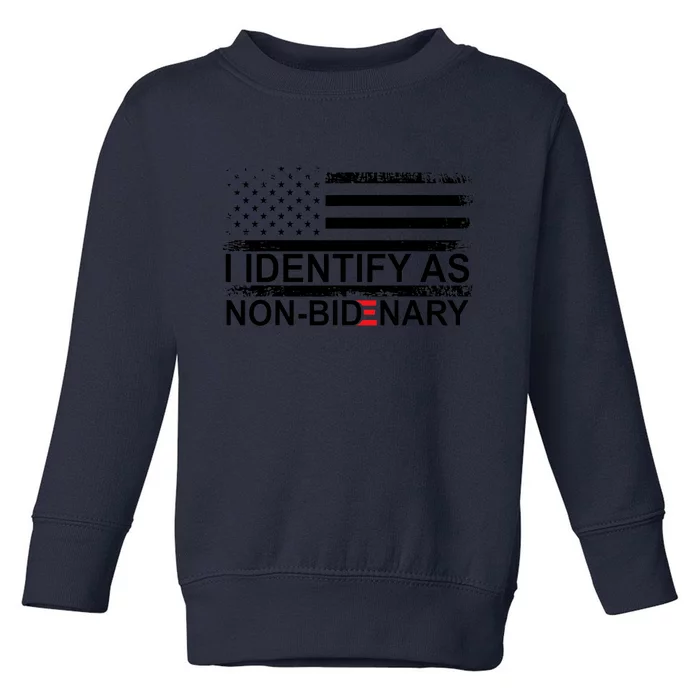 I Identify As Non Bidenary Anti Joe Biden Toddler Sweatshirt