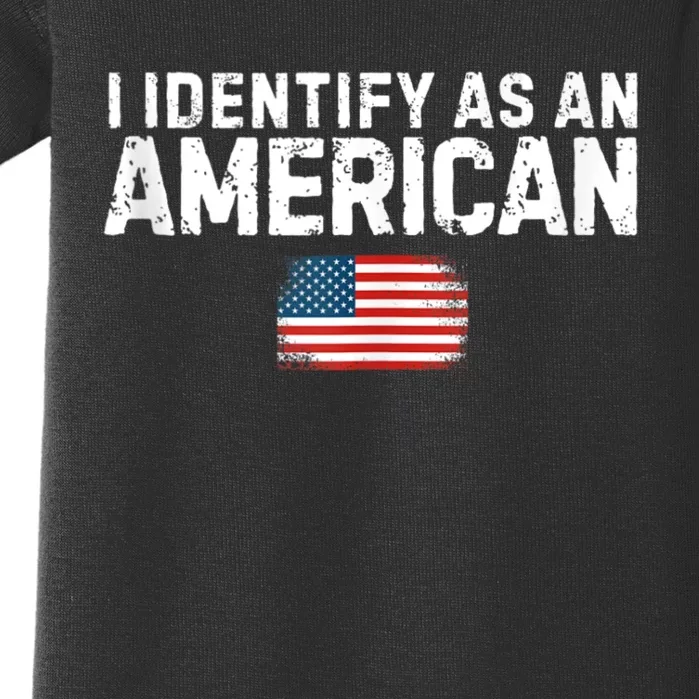 I Identify As An American Us Flag Patriot Gifts Politics Baby Bodysuit