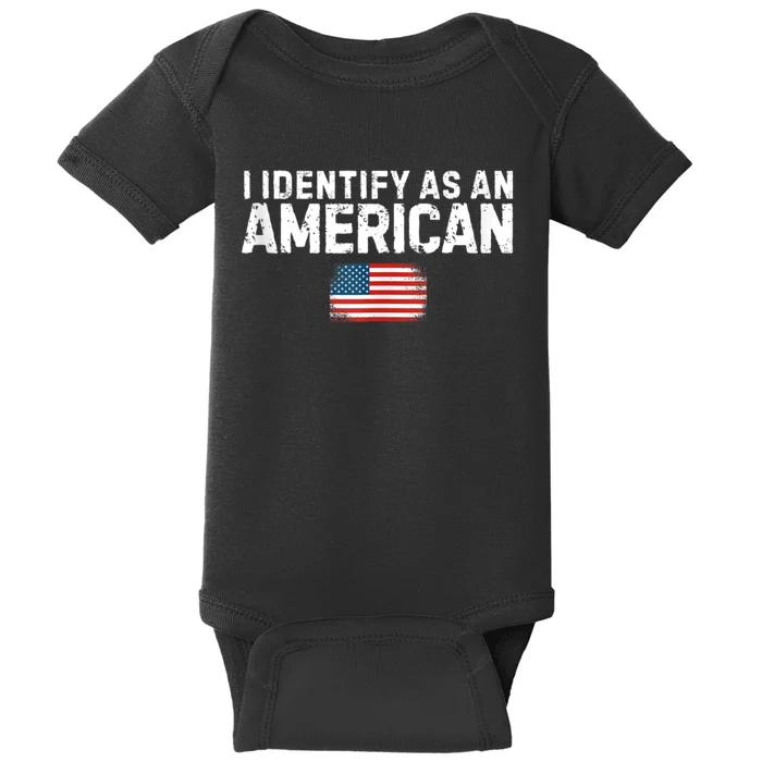 I Identify As An American Us Flag Patriot Gifts Politics Baby Bodysuit