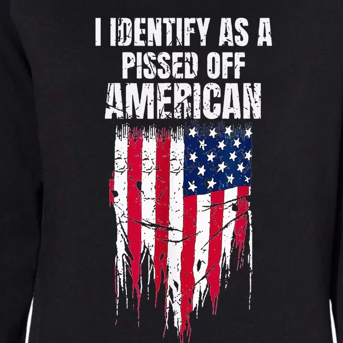 I Identify As A Pissed Off American Womens California Wash Sweatshirt