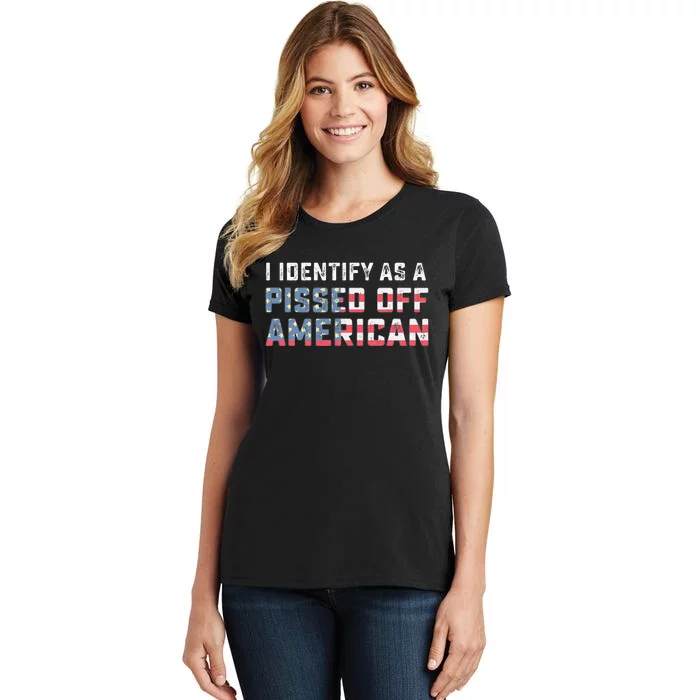 I Identify As A Pissed Off American Women's T-Shirt