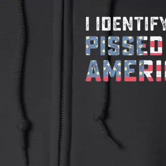 I Identify As A Pissed Off American Full Zip Hoodie