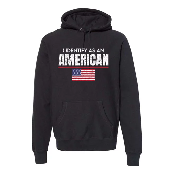 I Identify As An American No Identity Politics Usa Flag Premium Hoodie