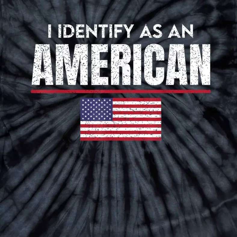 I Identify As An American No Identity Politics Usa Flag Tie-Dye T-Shirt