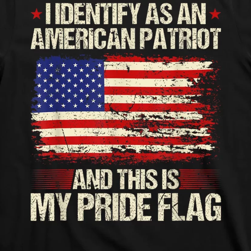 I Identify As An American Patriot This Is My Pride Flag T-Shirt