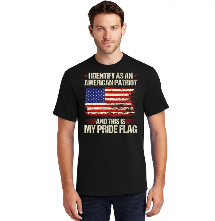 I Identify As An American Patriot This Is My Pride Flag Tall T-Shirt