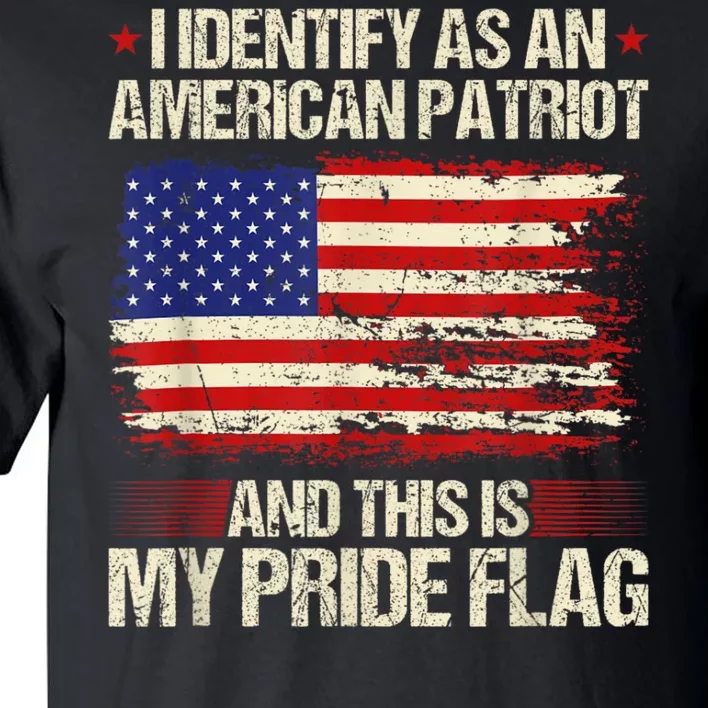 I Identify As An American Patriot This Is My Pride Flag Tall T-Shirt