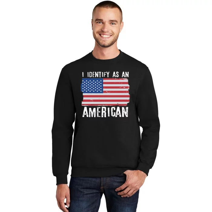 I Identify As An American Proud US American Sweatshirt