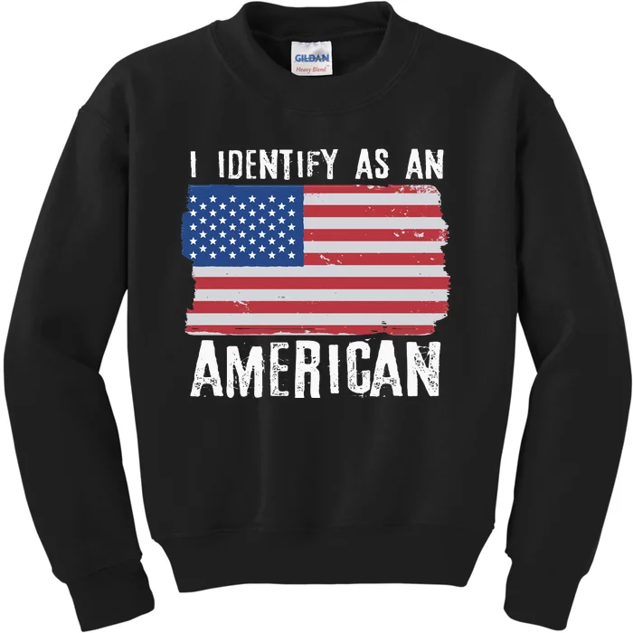 I Identify As An American Proud US American Kids Sweatshirt