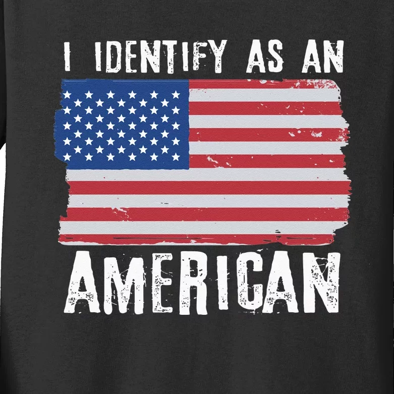 I Identify As An American Proud US American Kids Long Sleeve Shirt